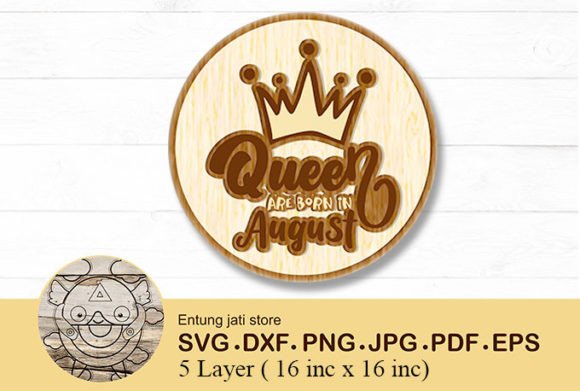 Queen Are Born in August 3D SVG for Laser Cutting